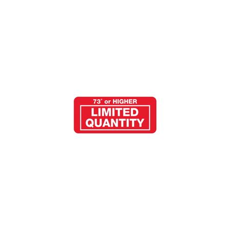 Limited Quantity Labels - 73° or Higher - Limited Qty