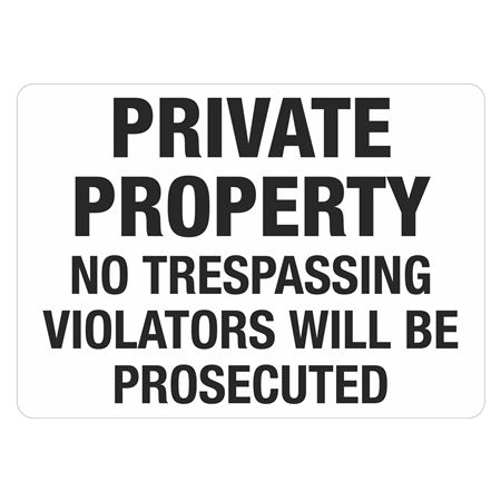 Private Property No Trespassing Violators Prosecuted 10" x 14" Sign