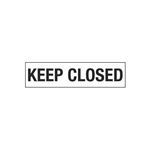 Keep Closed - 2" x 8" Decal