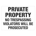 Private Property No Trespassing Violators Prosecuted 10" x 14" Sign