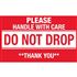 Please Handle With Care Do Not Drop Thank You - Handling Label